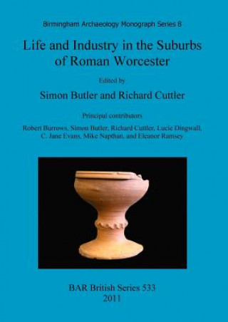 Könyv Life and Industry in the Suburbs of Roman Worcester Simon Butler