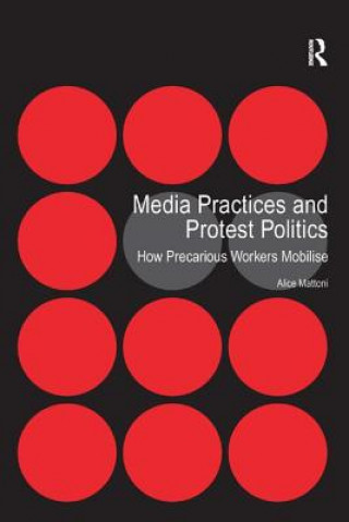 Kniha Media Practices and Protest Politics Alice Mattoni