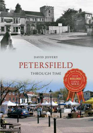 Könyv Petersfield Through Time David Jeffery