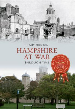 Könyv Hampshire at War Through Time Henry Buckton