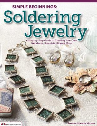 Książka Simple Beginnings: Soldering Jewelry Suzann Sladcik