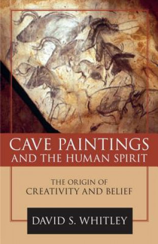 Knjiga Cave Paintings and the Human Spirit David S Whitley