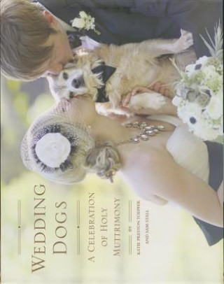 Kniha Wedding Dogs Katie Preston Toepfer