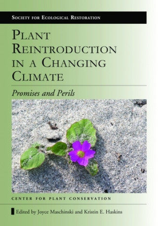 Könyv Plant Reintroduction in a Changing Climate Joyce Maschinski