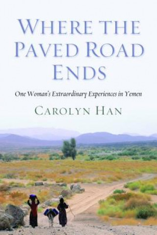 Knjiga Where the Paved Road Ends Carolyn Han