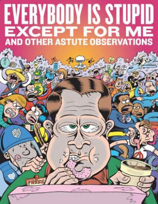 Könyv Everybody Is Stupid Except For Me Peter Bagge