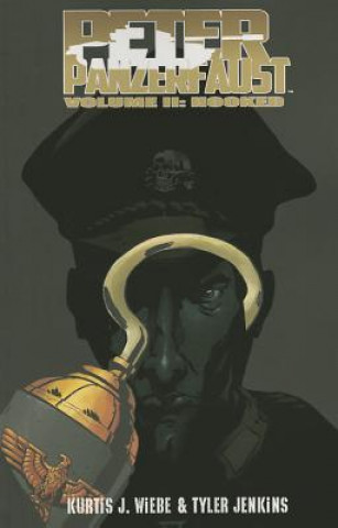 Książka Peter Panzerfaust Volume 2: Hooked Kurtis J Wiebe