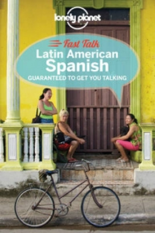 Книга Lonely Planet Fast Talk Latin American Spanish Lonely Planet