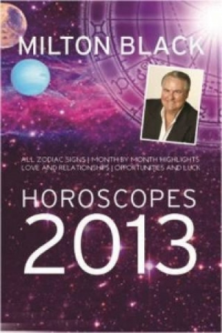 Kniha Milton Black's 2013 Horoscopes Milton Black