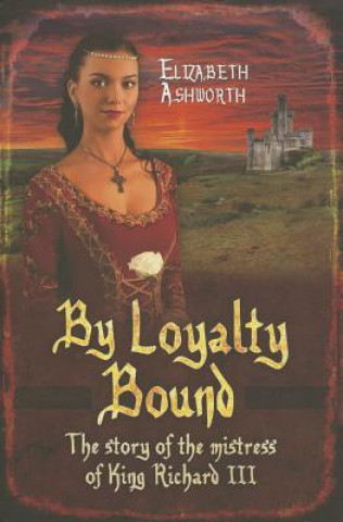 Könyv By Loyalty Bound Elizabeth Ashworth