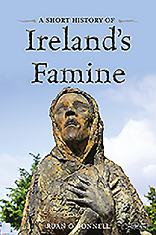 Kniha A Short History of Ireland's Famine Ruan O Donnell