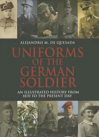 Książka Uniforms Of The German Solider Alejandro M de Quesada