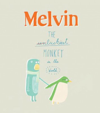 Kniha Melvin: The Luckiest Monkey in the World Claudia Boldt