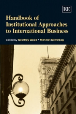 Carte Handbook of Institutional Approaches to International Business Geoffrey Wood