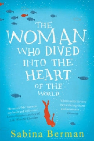 Book Woman Who Dived into the Heart of the World Sabina Berman