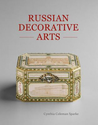 Könyv Russian Decorative Arts Cynthia Coleman Sparke