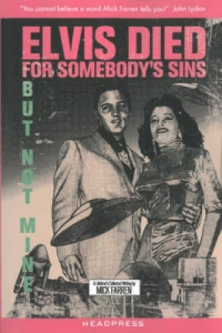 Könyv Elvis Died For Somebody's Sins... Mick Farren