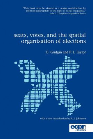 Kniha Seats, Votes, and the Spatial Organisation of Elections Graham Gudgin