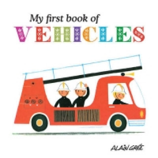 Kniha My First Book of Vehicles Alain Gree
