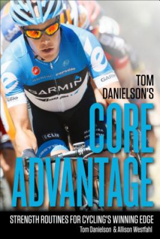 Kniha Tom Danielson's Core Advantage Tom Danielson