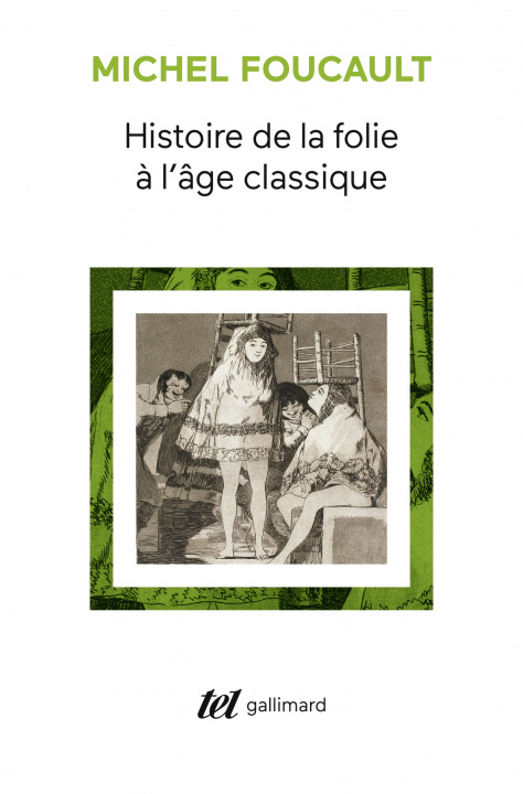 Kniha Histoire De La Folie a L'age Classique Michel Foucault