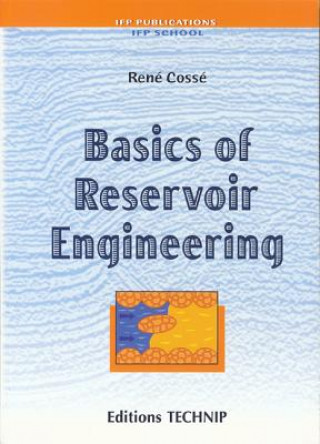 Kniha Basics of Reservoir Engineering Rene Cosse