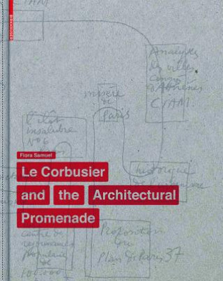 Carte Corbusier and the Architectural Promenade Flora Samuel