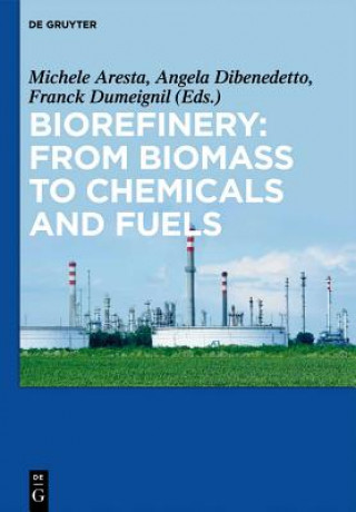 Carte Biorefinery: From Biomass to Chemicals and Fuels Michele Aresta