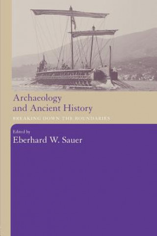 Könyv Archaeology and Ancient History Eberhard Sauer