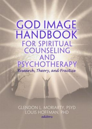 Carte God Image Handbook for Spiritual Counseling and Psychotherapy Glendon Moriarty