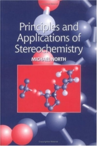 Kniha Principles and Applications of Stereochemistry M North