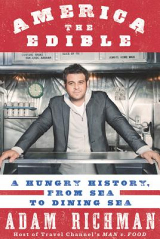 Книга America the Edible Adam Richman