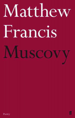 Könyv Muscovy Matthew Francis