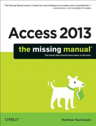 Könyv Access 2013 - The Missing Manual Matthew MacDonald