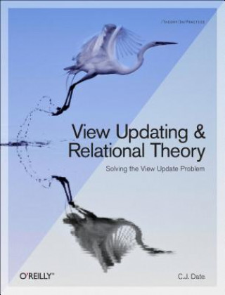 Kniha View Updating and Relational Theory Chris Date
