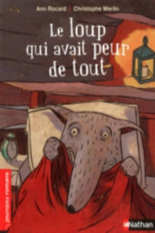 Kniha Loup Qui Avait Peur De Tout Ann Rocard