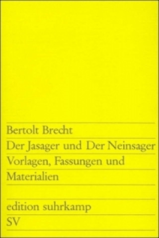 Könyv Der Jasager und der Neinsager. Vorlagen, Fassungen und Materialien Bertolt Brecht