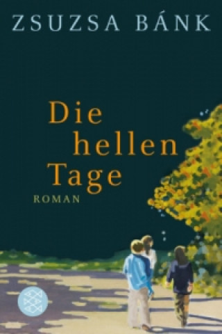 Книга Die hellen Tage Zsuzsa Bánk