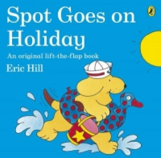 Kniha Spot Goes on Holiday Eric Hill