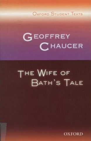 Könyv Oxford Student Texts: Geoffrey Chaucer: The Wife of Bath's Tale Steven Croft