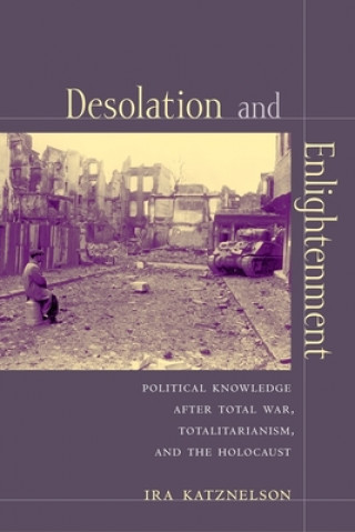 Könyv Desolation and Enlightenment Ira Katznelson
