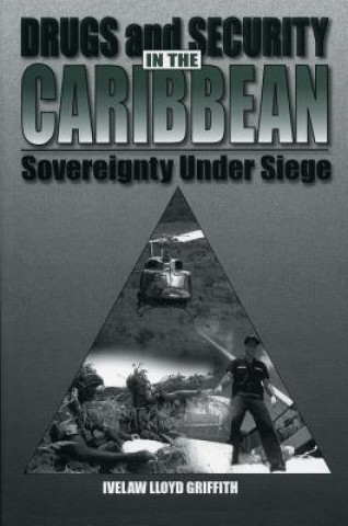 Książka Drugs and Security in the Caribbean Ivelaw Lloyd Griffith