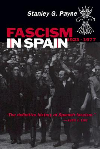 Livre Fascism in Spain, 1923-77 Stanley G Payne