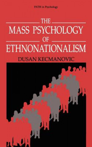 Kniha Mass Psychology of Ethnonationalism Dusan Kecmanovic