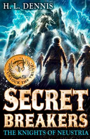 Carte Secret Breakers: The Knights of Neustria H L Dennis
