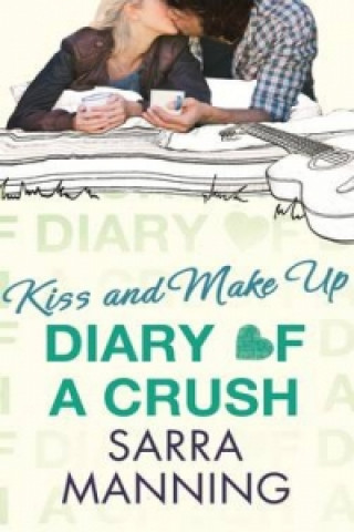 Książka Diary of a Crush: Kiss and Make Up Sarra Manning