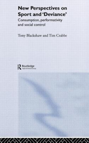 Carte New Perspectives on Sport and 'Deviance' Tony Blackshaw