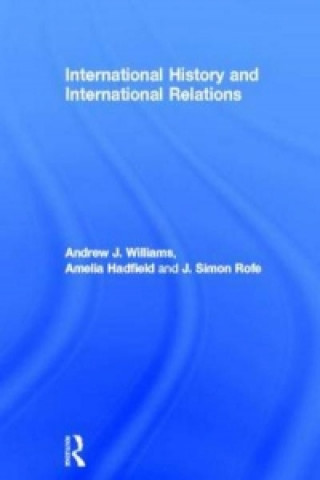 Книга International History and International Relations Andrew Williams