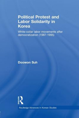 Carte Political Protest and Labor Solidarity in Korea Doowon Suh