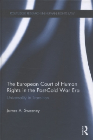 Buch European Court of Human Rights in the Post-Cold War Era James A Sweeney